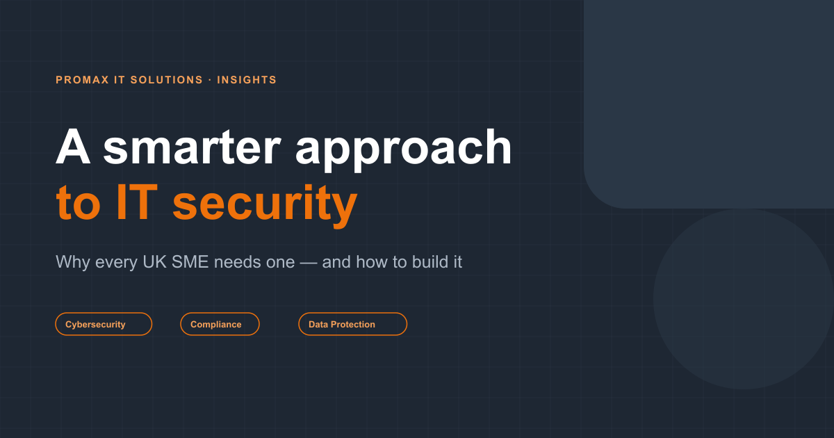 Why Every SME Needs a Smarter Approach to IT Security
